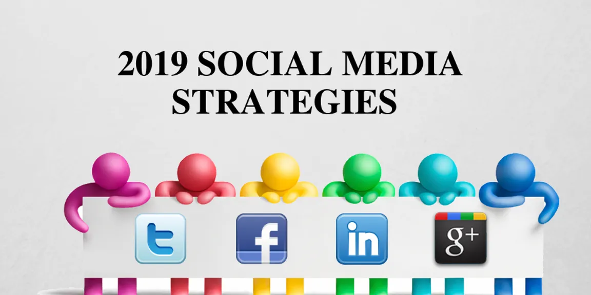 6 Social Media Marketing Strategies that will Rule 2019